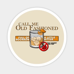 Call me... Old Fashioned (No cherry edition) Magnet